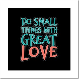 'Do Small Things With Great Love' Family Love Shirt Posters and Art